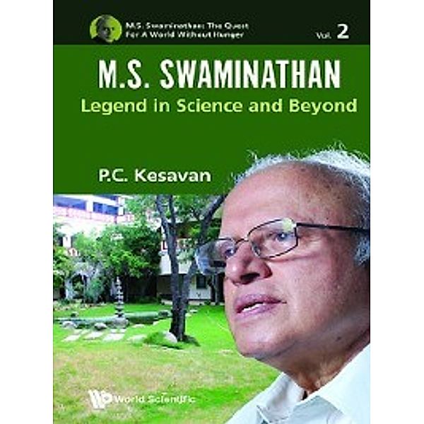 M.S. Swaminathan: The Quest For A World Without Hunger: M. S. Swaminathan, P. C. Kesavan