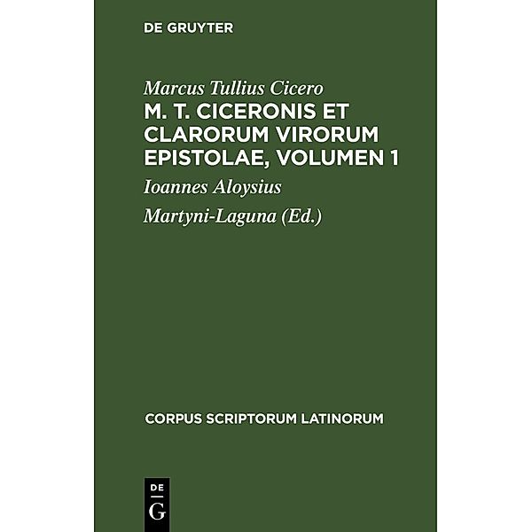 M. T. Ciceronis et clarorum virorum Epistolae, Volumen 1, 2 Teile, Cicero