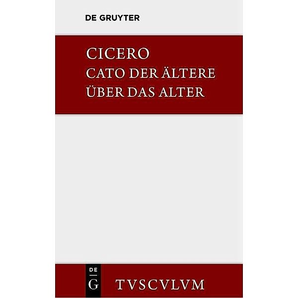 M. Tulli Ciceronis Cato maior de senectute / Cato der Ältere über das Alter / Sammlung Tusculum, Marcus Tullius Cicero