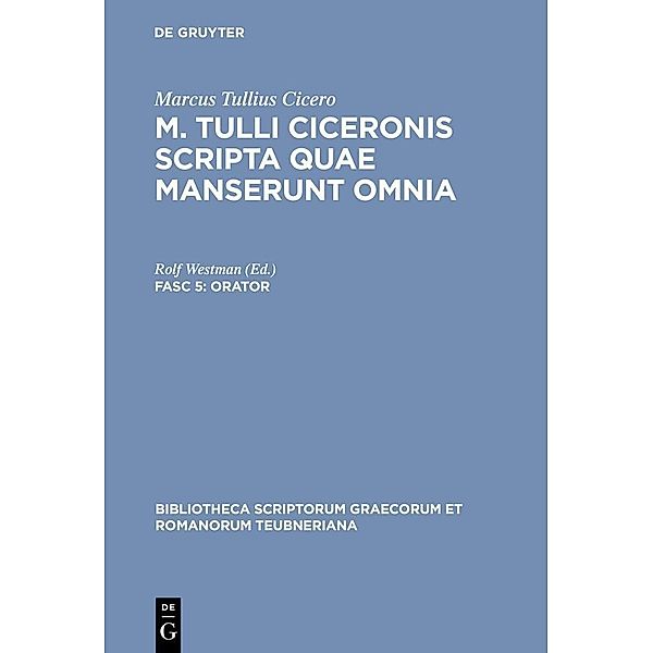 M. Tulli Ciceronis scripta quae manserunt omnia. Fasc 5 / Bibliotheca scriptorum Graecorum et Romanorum Teubneriana Bd.1243, Marcus Tullius Cicero