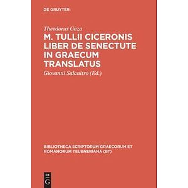 M. Tullii Ciceronis liber De senectute in Graecum translatus, Theodorus Gaza