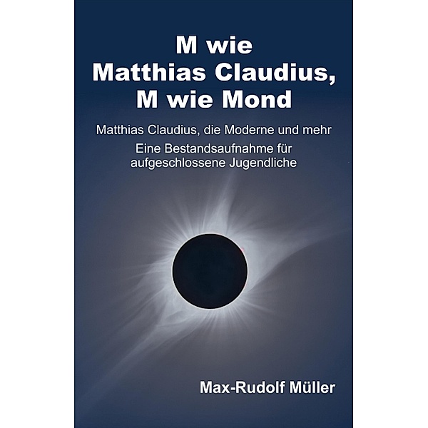 M wie Matthias Claudius, M wie Mond, Max-Rudolf Müller