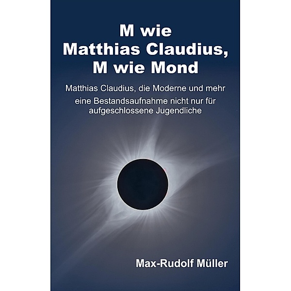 M wie Matthias Claudius, M wie Mond, Max-Rudolf Müller
