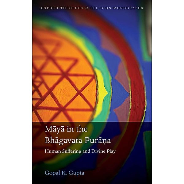M?y? in the Bh?gavata Pur??a / Oxford Theology and Religion Monographs, Gopal K. Gupta