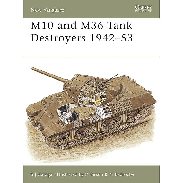 M10 and M36 Tank Destroyers 1942-53, Steven J. Zaloga