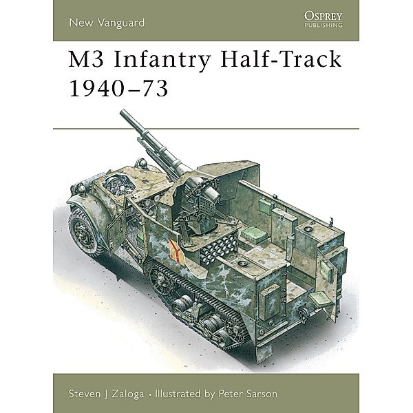 M3 Infantry Half-Track 1940-73, Steven J. Zaloga