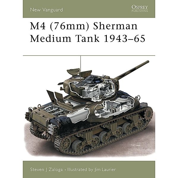 M4 (76mm) Sherman Medium Tank 1943-65, Steven J. Zaloga