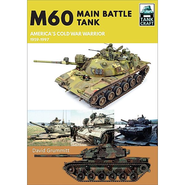 M60 Main Battle Tank / Tank Craft, David Grummitt