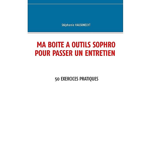 Ma boîte à outils sophro pour passer un entretien, Stéphanie Hausknecht