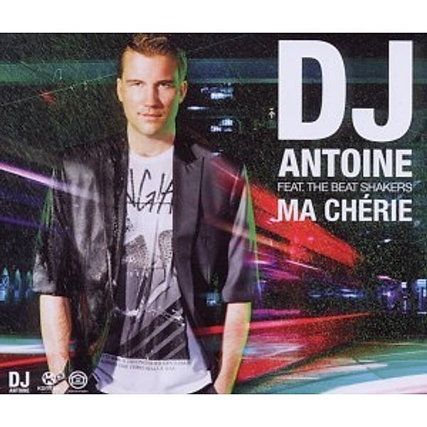 Ma Cherie, The Dj Antoine Feat. Beat Shakers