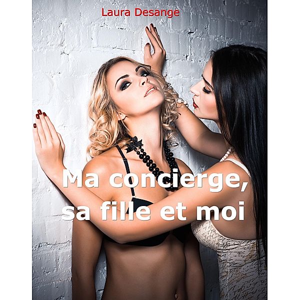 Ma concierge, sa fille et moi., Laura Desange