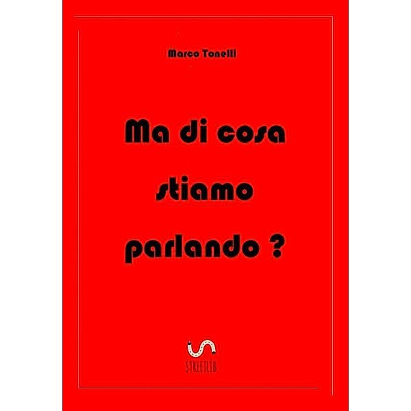 Ma di cosa stiamo parlando?, Marco Tonelli