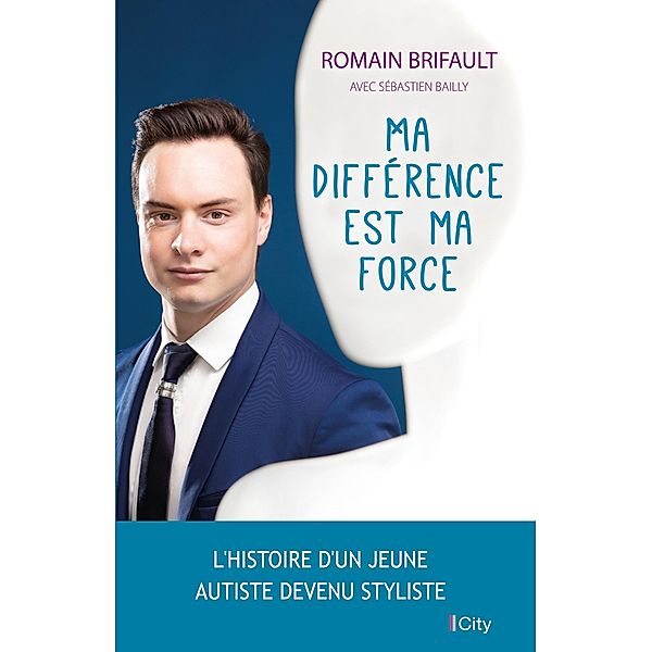 Ma différence est ma force, Romain Brifault