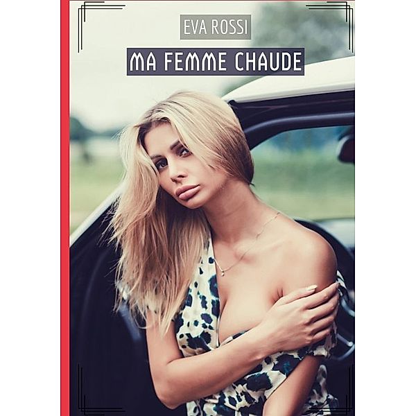 Ma Femme Chaude, Eva Rossi