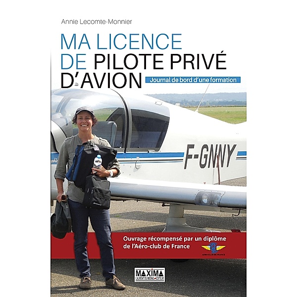Ma licence de pilote privé d'avion / HORS COLLECTION, Annie Lecomte-Monnier