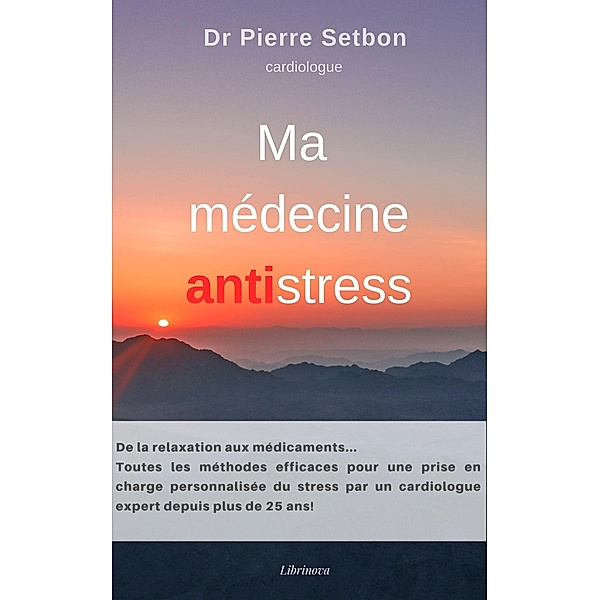 Ma medecine antistress, Setbon Pierre Setbon