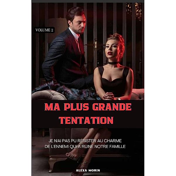 Ma Plus Grande Tentation (Presley, #2) / Presley, Alexa Morin