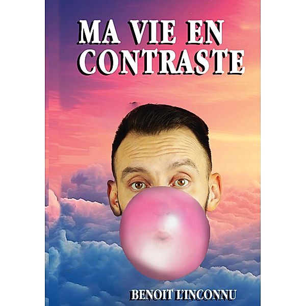 Ma vie en Contraste, Benoit L'inconnu