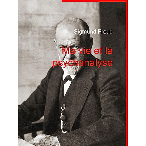 Ma vie et la psychanalyse, Sigmund Freud