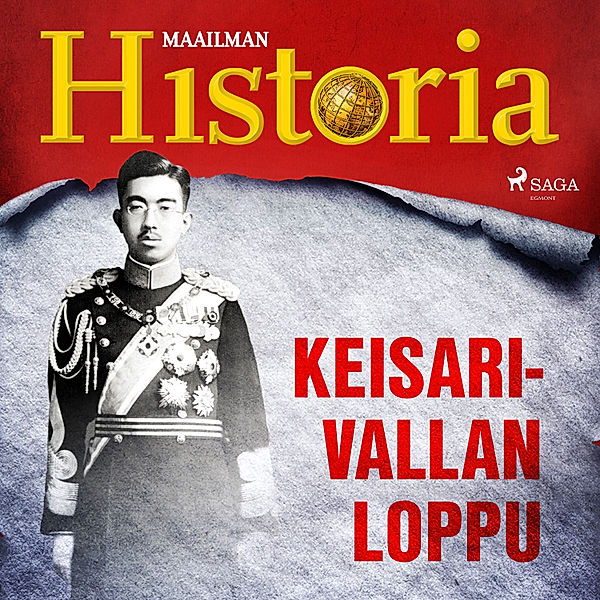 Maailma sodassa – tarinoita toisesta maailmansodasta - 10 - Keisarivallan loppu, Maailman Historia