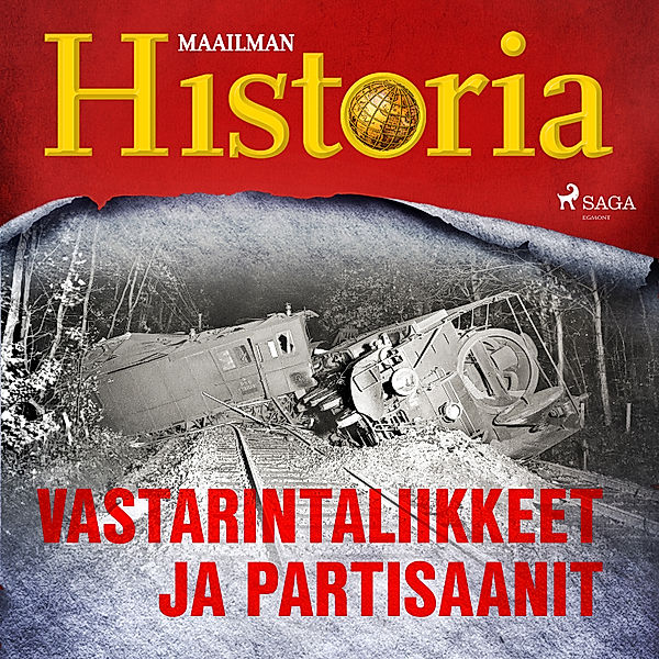 Maailma sodassa – tarinoita toisesta maailmansodasta - 18 - Vastarintaliikkeet ja partisaanit, Maailman Historia