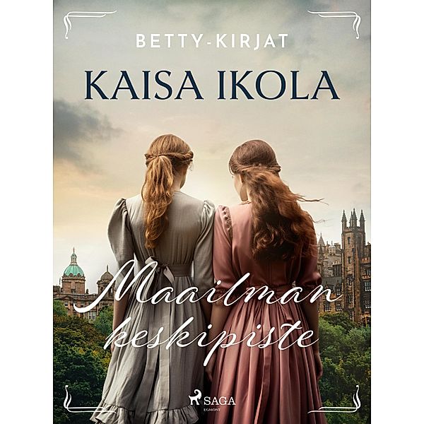 Maailman keskipiste / Betty-kirjat Bd.8, Kaisa Ikola