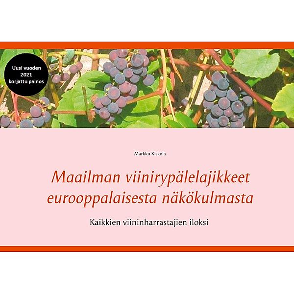 Maailman viinirypälelajikkeet eurooppalaisesta näkökulmasta, Markku Kiskola