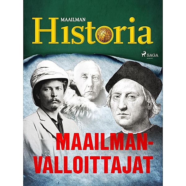 Maailmanvalloittajat / Historian käännekohtia Bd.12, Maailman Historia