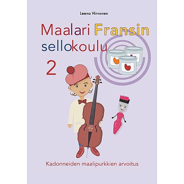 Maalari Fransin sellokoulu 2, Leena Hirvonen