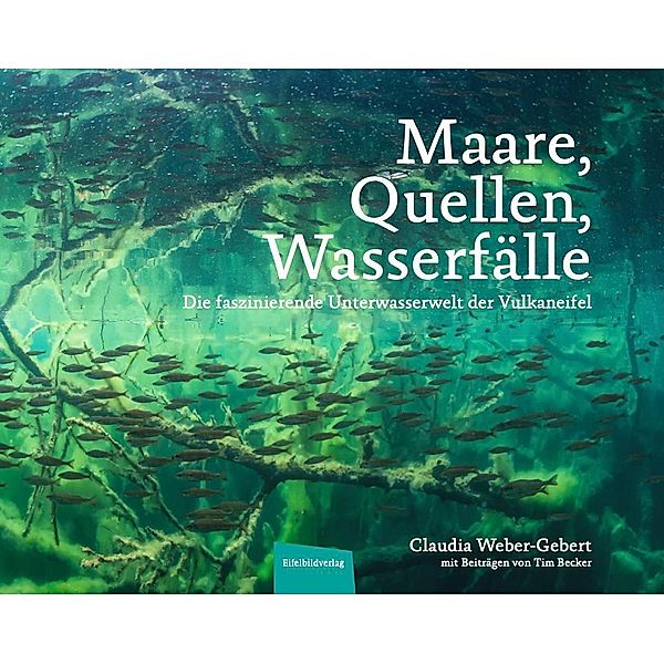 Maare, Quellen, Wasserfälle, Claudia Weber-Gebert