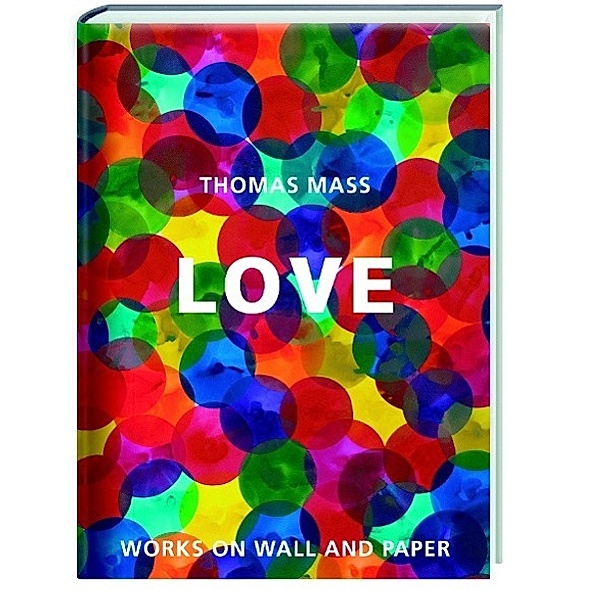 Maas, T: Love - WORKS ON WALL AND PAPER, Thomas Maas