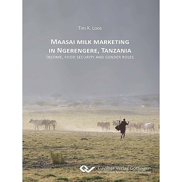Maasai milk marketing in Ngerengere, Tanzania. Income, food security and gender roles, Tim Loos