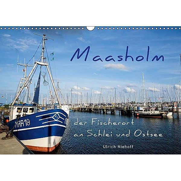 Maasholm - der Fischerort an Schlei und Ostsee (Wandkalender 2017 DIN A3 quer), Ulrich Niehoff