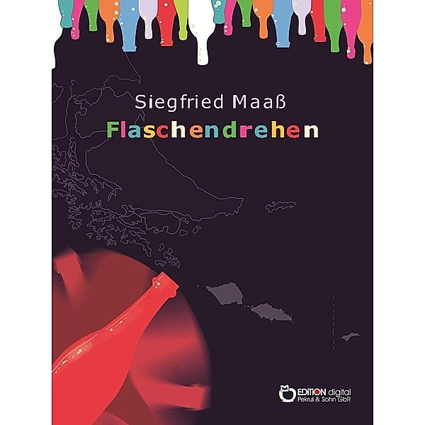 Maass, S: Flaschendrehen, Siegfried Maass