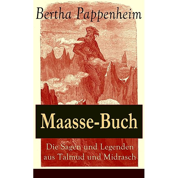 Maasse-Buch: Die Sagen und Legenden aus Talmud und Midrasch, Bertha Pappenheim