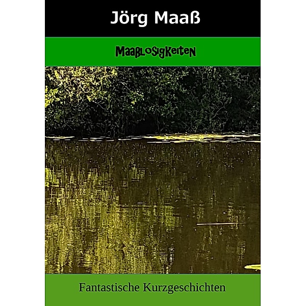 Maasslosigkeiten, Jörg Maass