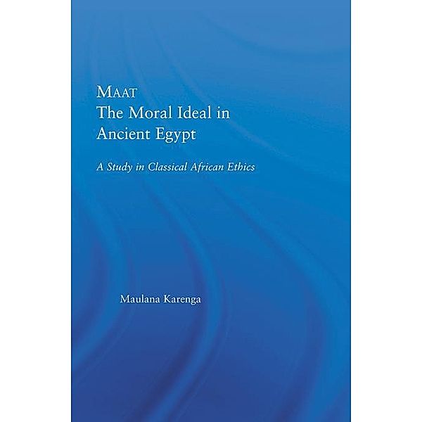 Maat, The Moral Ideal in Ancient Egypt, Maulana Karenga