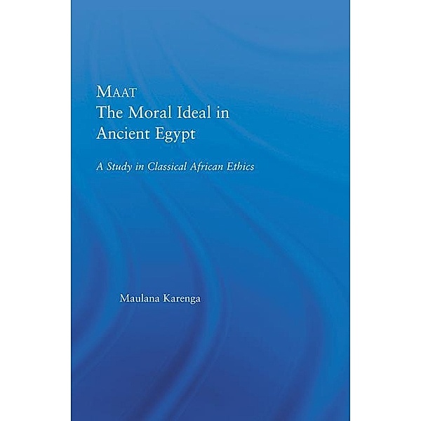 Maat, The Moral Ideal in Ancient Egypt, Maulana Karenga