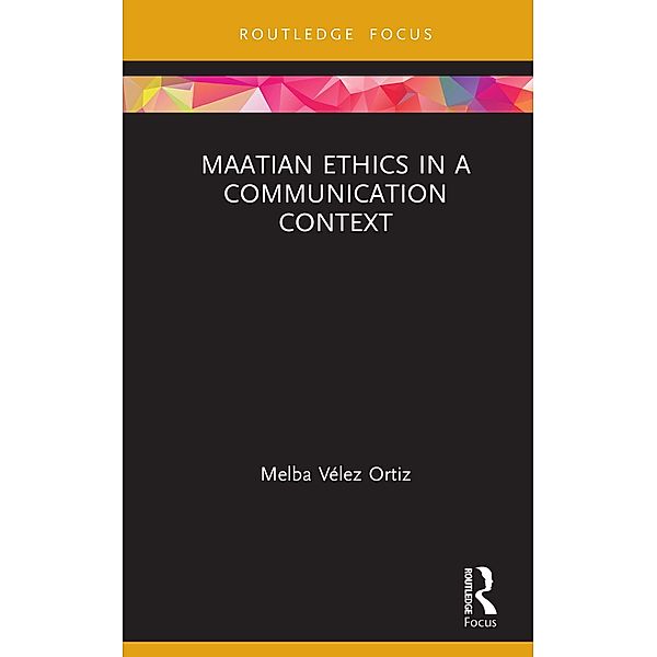 Maatian Ethics in a Communication Context, Melba Vélez Ortiz