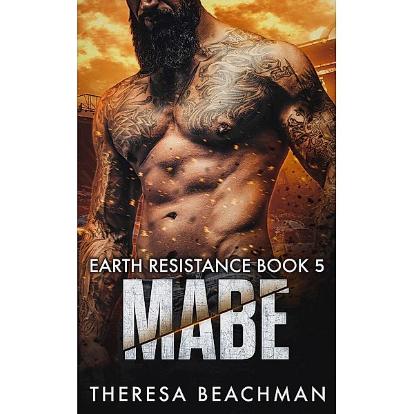 Mabe (Earth Resistance, #5) / Earth Resistance, Theresa Beachman