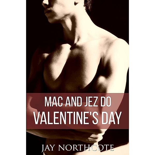 Mac and Jez do Valentine's Day, Jay Northcote
