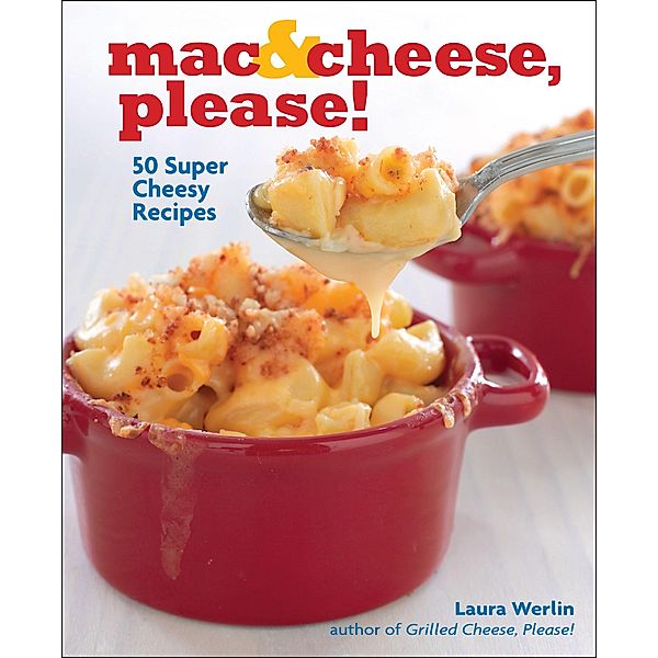 Mac & Cheese, Please!, Laura Werlin