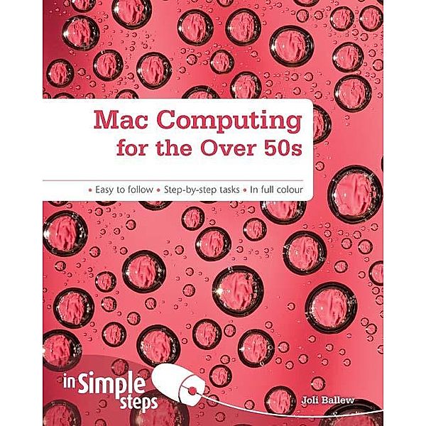 Mac Computing for the Over 50s in Simple Steps eBook, Joli Ballew