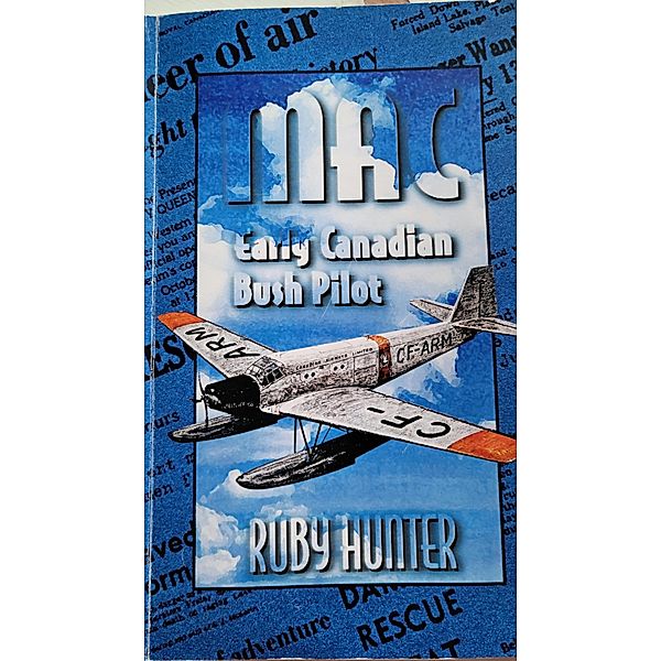 MAC Early Canadian Bush Pilot, Stuart Hunter, Ruby Hunter
