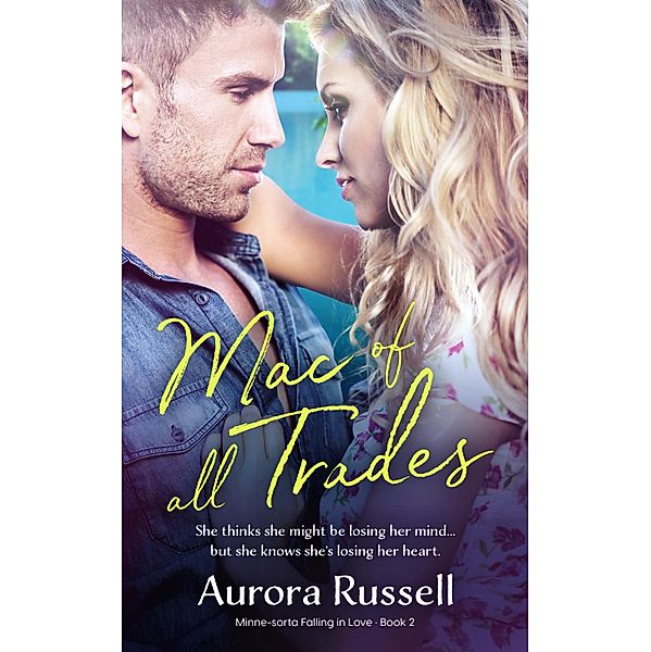Mac of All Trades / Minne-sorta Falling in Love Bd.2, Aurora Russell
