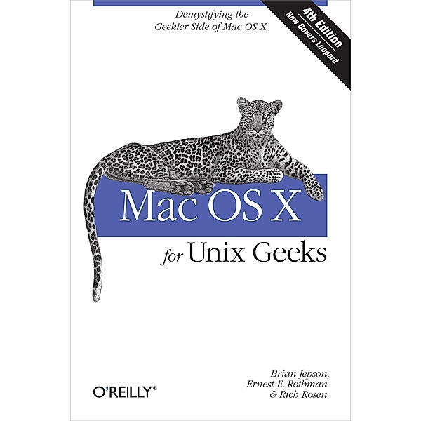 Mac OS X for Unix Geeks (Leopard), Ernest E. Rothman