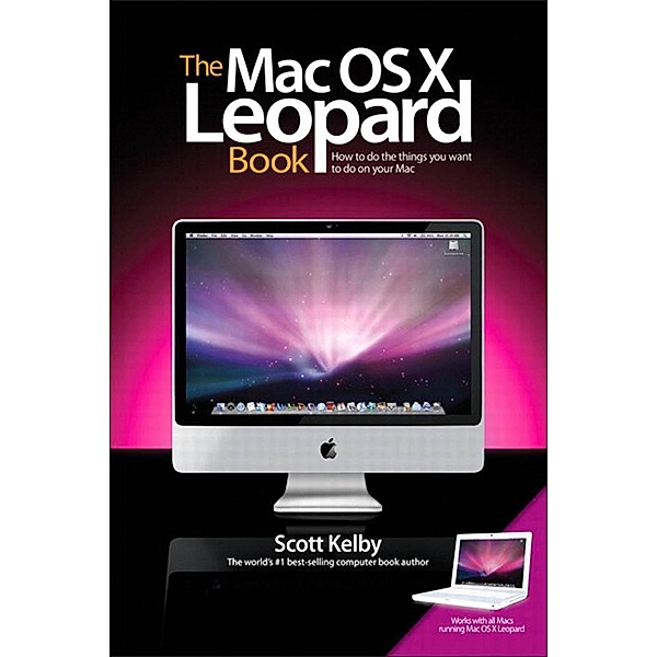 Mac OS X Leopard Book, The, Scott Kelby