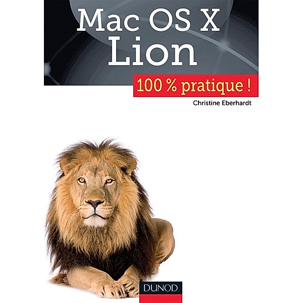 Mac OS X Lion / 100% pratique, Christine Eberhardt
