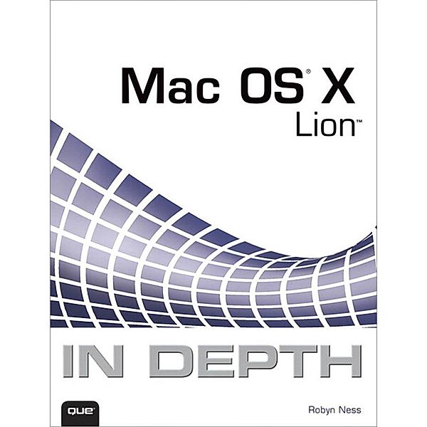 Mac OS X Lion In Depth / In Depth, Ness Robyn