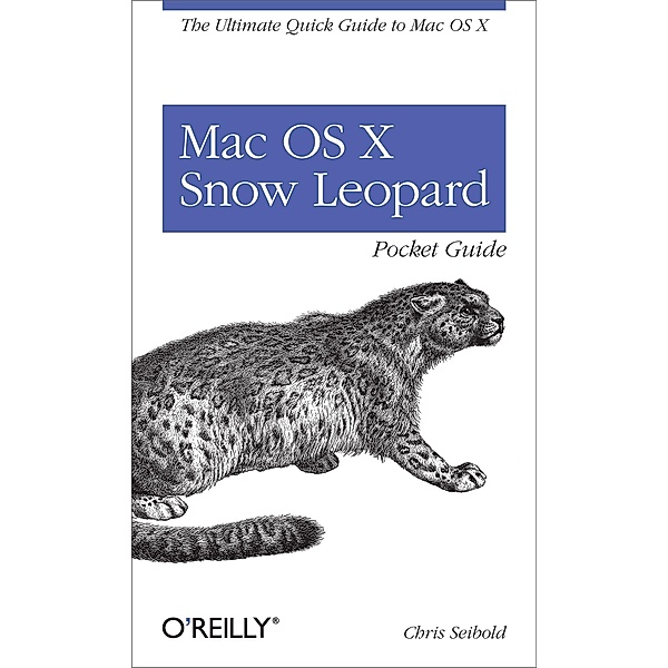 Mac OS X Snow Leopard Pocket Guide / Pocket ref / guide, Chris Seibold